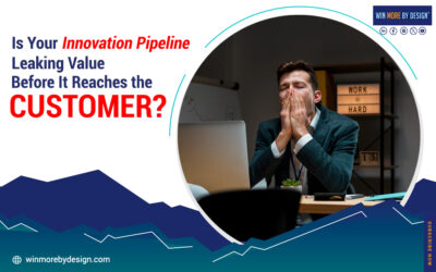 Is Your Innovation Pipeline Leaking Value Before It Reaches the Customer?