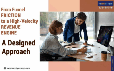 From Funnel Friction to a High-Velocity Revenue Engine: A ‘Designed’ Approach